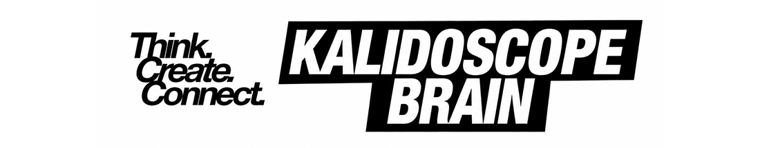 Kaleidoscope Brain — Think. Create. Connect.